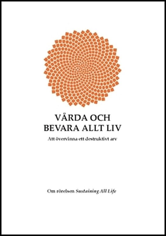 Jackins, Tim | Vårda och bevara allt liv : Att övervinna ett destruktivt arv
