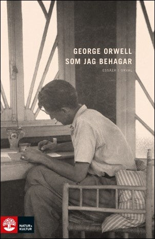 Orwell, George | Som jag behagar : Essäer i urval