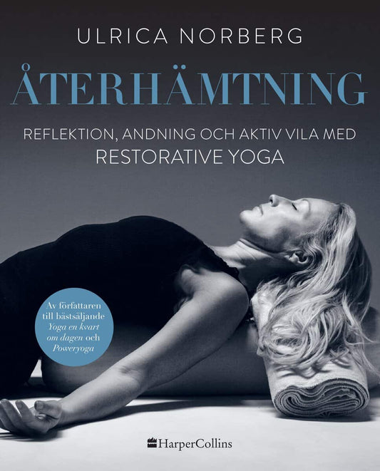 Norberg, Ulrica | Återhämtning : Reflektion, andning och aktiv vila med restorative yoga