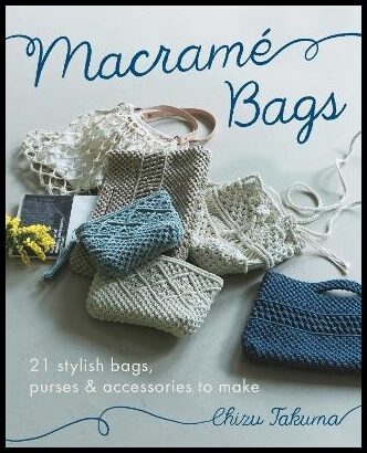 Takuma | Macram Bags 21 Stylish Bags, Purses & Accessories to Make