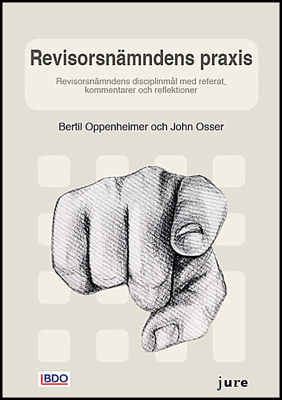 Oppenheimer, Bertil | Revisorsnämndens praxis – Revisorsnämndens disciplinmål med referat, kommentarer och reflektioner