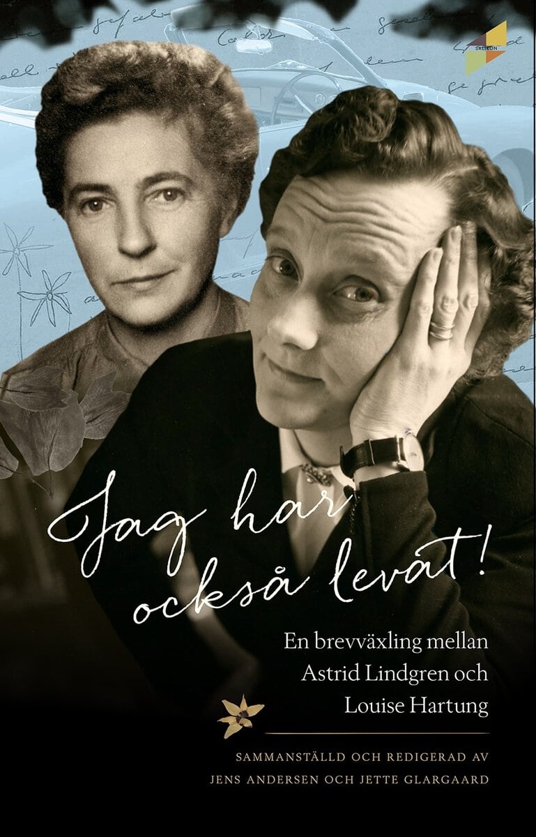 Lindgren, Astrid | Hartung, Louise | Jag har också levat! : En brevväxling mellan Astrid Lindgren och Louise Hartung