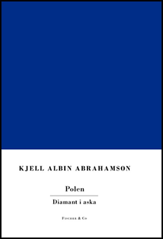 Abrahamson, Kjell Albin | Polen : Diamant i aska