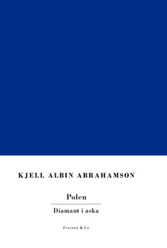 Abrahamson, Kjell Albin | Polen : Diamant i aska