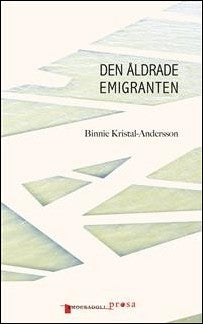 Kristal-Andersson, Binnie | Den åldrade emigranten