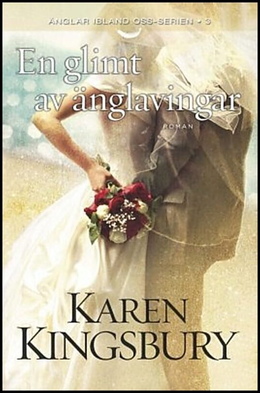 Kingsbury, Karen | En glimt av änglavingar