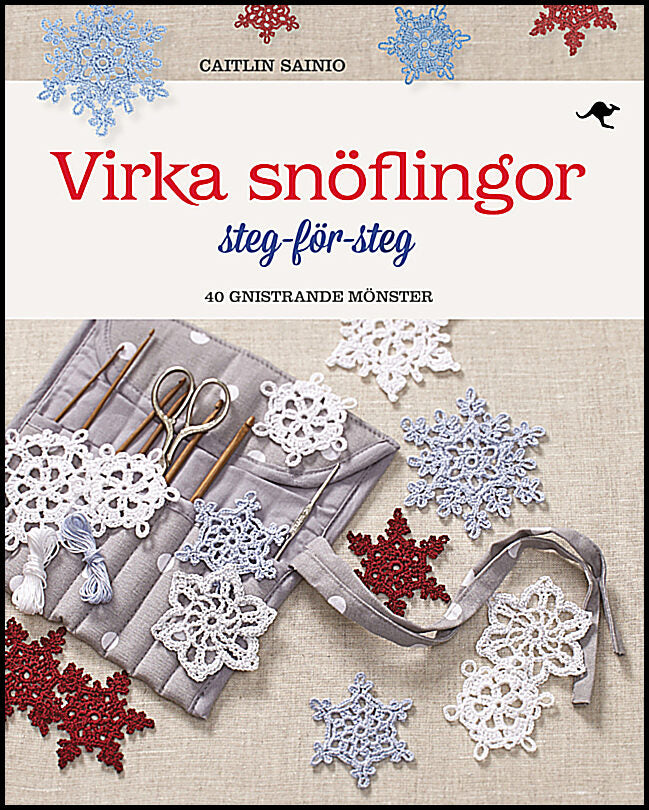 Sainio, Caitlin | Virka snöflingor : Steg-för-steg - 40 gnistrande mönster