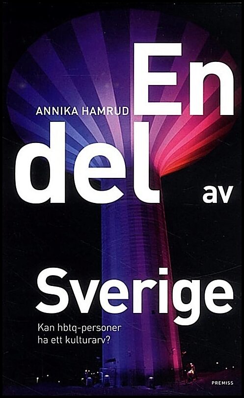 Hamrud, Annika | En del av Sverige : Kan hbtq-personer ha ett kulturarv