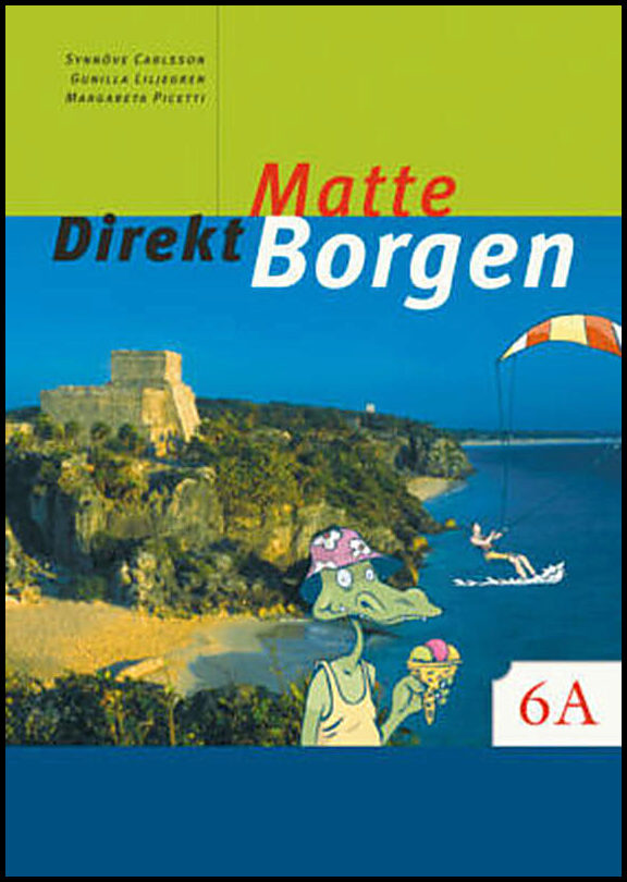 Carlsson, Synnöve| Liljegren, Gunilla| Picetti, Margareta | Matte direkt. Borgen. 6 A
