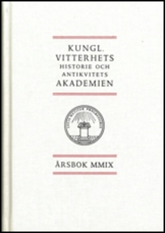 Kungl. Vitterhets historie och antikvitets akademien årsbok. 2009