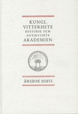 Kungl. Vitterhets historie och antikvitets akademien årsbok. 2006