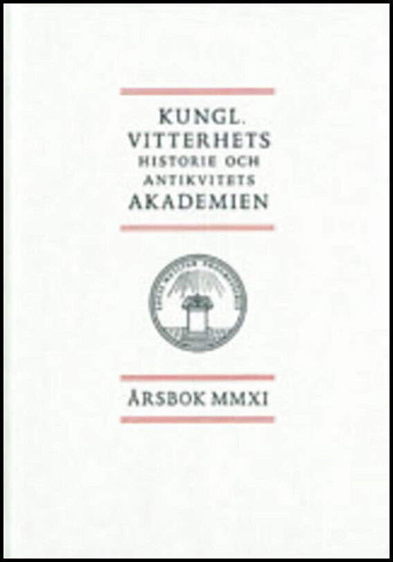 Kungl. Vitterhets historie och antikvitets akademien årsbok. 2011