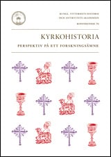 Jarlert, Anders | Kyrkohistoria : Perspektiv på ett forskningsämne