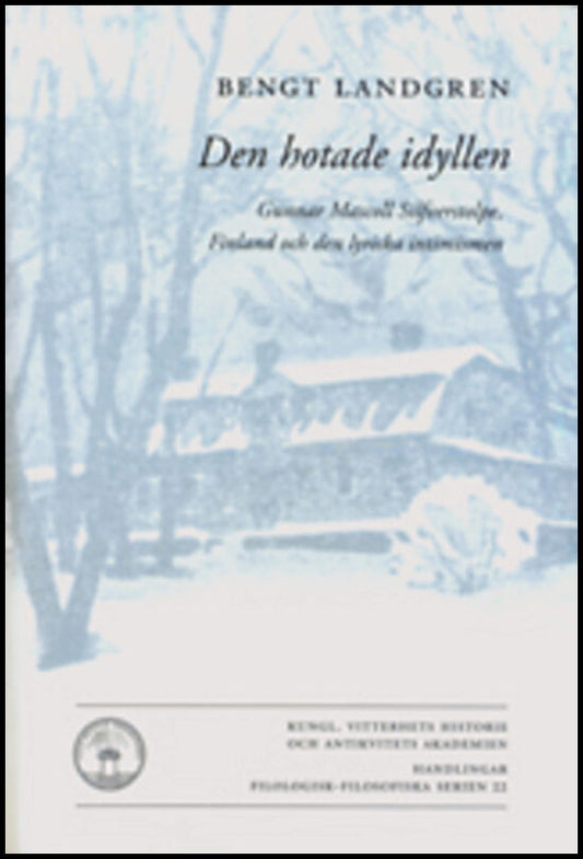 Landgren, Bengt | Den hotade idyllen : Gunnar Mascoll Silfverstolpe, Finland och den lyriska intimismen