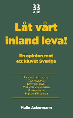 Ackermann, Malin | Låt vårt inland leva! : En opinion mot ett kluvet Sverige