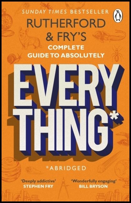 Fry, Hannah| Rutherford, Adam | Rutherford and Fry's Complete Guide to Absolutely Everything (Abridged)