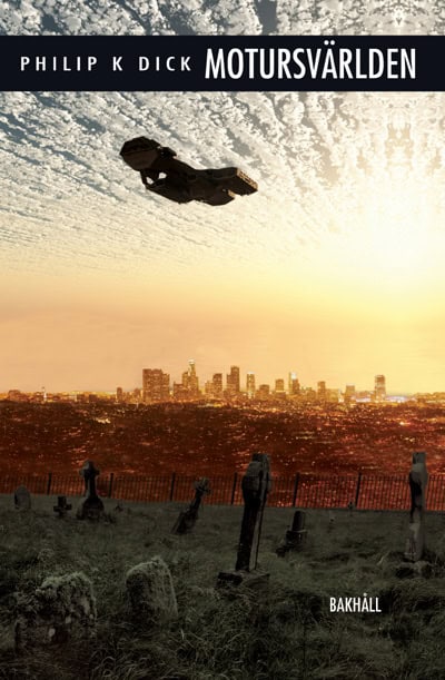Dick, Philip K. | Motursvärlden