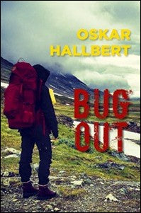 Hallbert, Oskar | Bug out