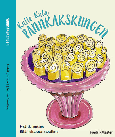Jonsson, Fredrik | Kalle Kula Pannkakskungen
