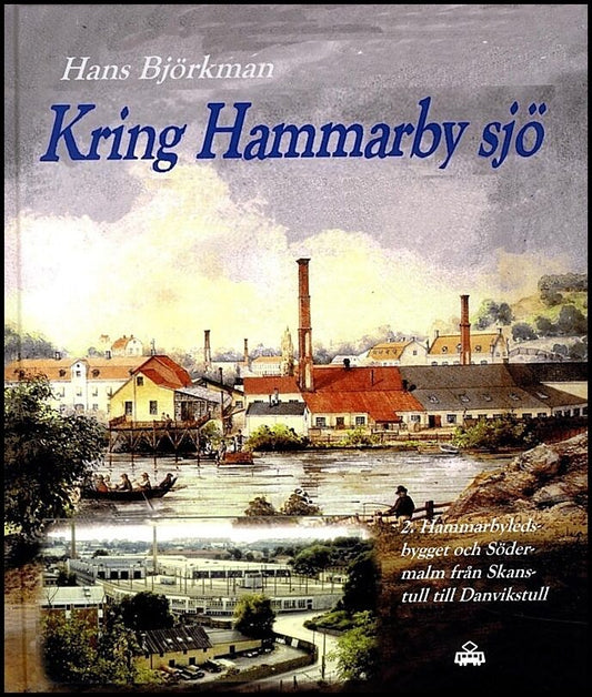Björkman, Hans | Hammarbyledsbygget och Södermalm från Skanstull till Danvikstull
