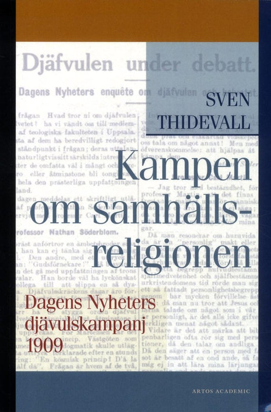 Thidevall, Sven | Kampen om samhällsreligionen : Dagens Nyheters djävulskampanj 1909