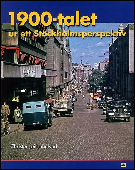 Leijonhufvud, Christer | 1900-talet ur ett Stockholmsperspektiv