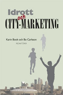 Book, Karin | Carlsson, Bo [red.] | Idrott och city-marketing