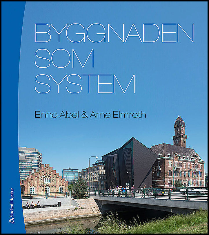Abel, Enno | Elmroth, Arne | Byggnaden som system