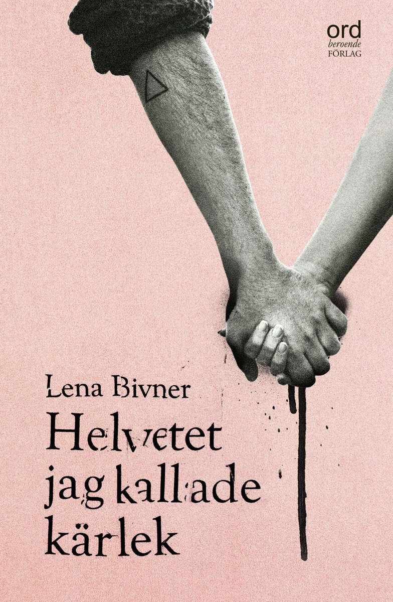 Bivner, Lena | Helvetet jag kallade kärlek
