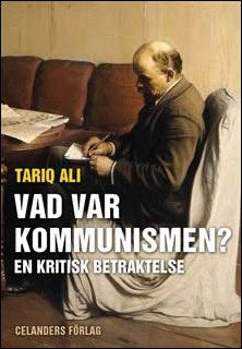 Ali, Tariq | Vad var kommunismen? : En kritisk betraktelse