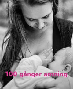 Casselbrant, Ulrika [red.] | 100 gånger amning