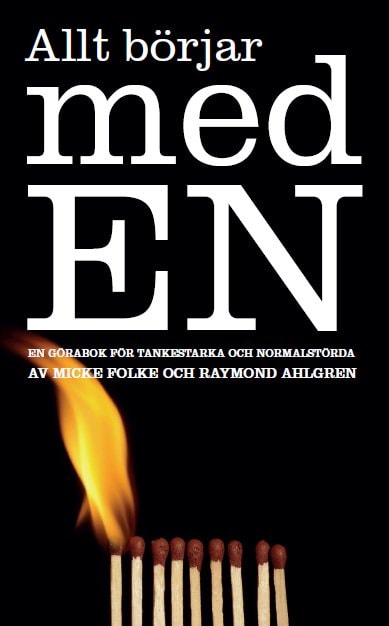 Folke, Micke | Ahlgren, Raymond | Allt börjar med en