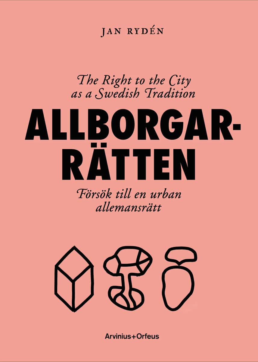 Rydén, Jan | Allborgarrätten : Försök till en urban allemansrätt