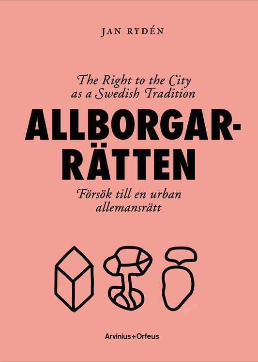 Rydén, Jan | Allborgarrätten : Försök till en urban allemansrätt
