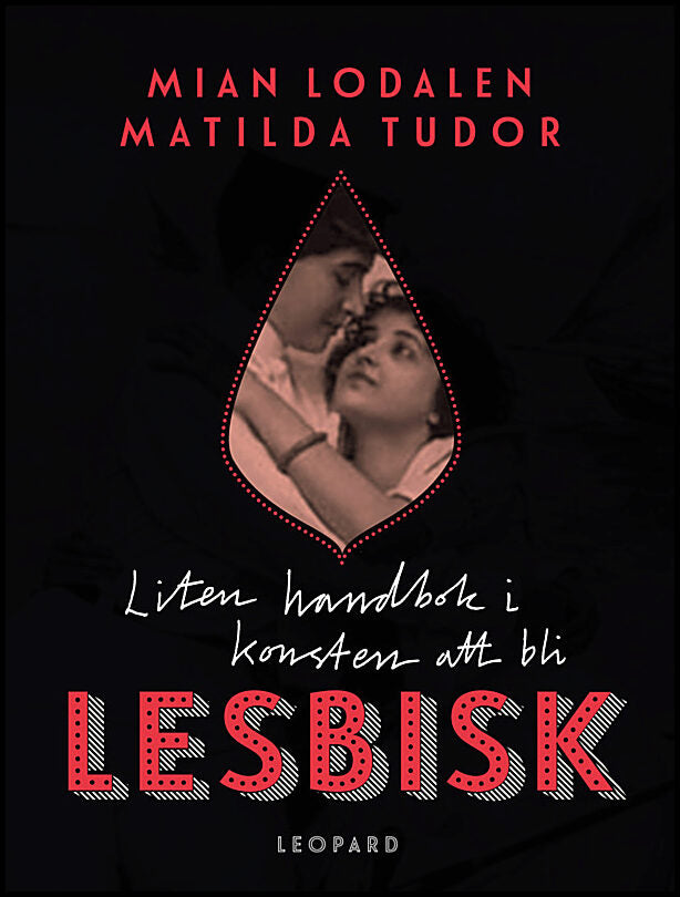 Lodalen, Mian| Tudor, Matilda | Liten handbok i konsten att bli lesbisk
