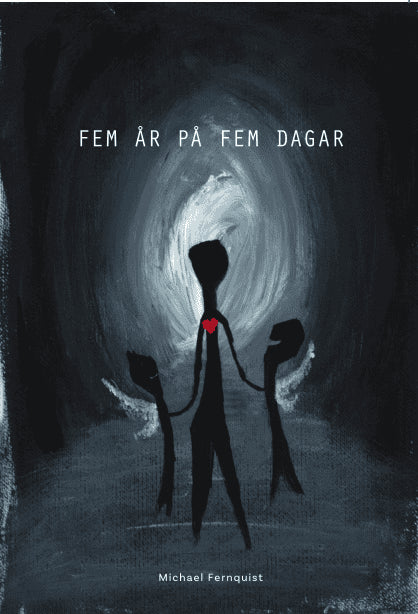 Fernquist, Michael | Fem år på fem dagar
