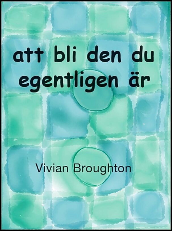 Broughton, Vivian | Att bli den du egentligen är