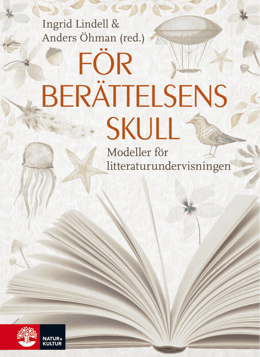 Lindell, Ingrid | Öhman, Anders [red.] | För berättelsens skull : Modeller för litteraturundervisningen