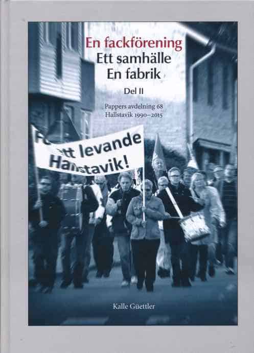Güettler, Kalle | En fackförening,  Ett samhälle, En fabrik Del 2