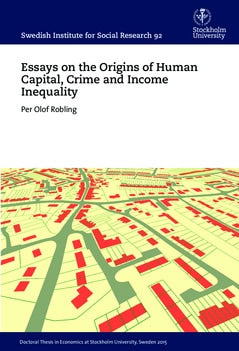 Robling, Per Olof | Essays on the Origins of Human Capital, Crime and Income Inequality
