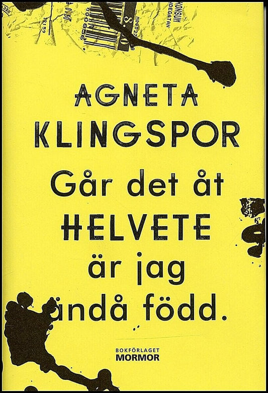 Klingspor, Agneta | Går det åt helvete är jag ändå född