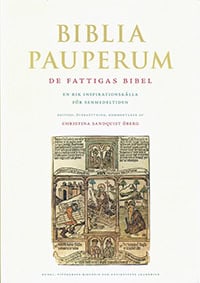 Sandquist Öberg, Christina | Biblia pauperum : De fattigas bibel : en rik inspirationskälla för senmedeltiden