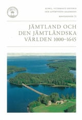 Holm, Olof | Jämtland och den jämtländska världen 1000-1645