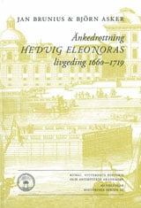 Brunius, Jan | Asker, Björn | Änkedrottning Hedvig Eleonoras livgeding 1660-1719
