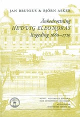 Brunius, Jan| Asker, Björn | Änkedrottning Hedvig Eleonoras livgeding 1660-1719