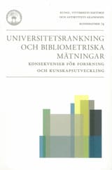 Hermerén, Göran| Sahlin, Kerstin| Sahlin, Nils-Eric| Waaranperä (sammanst.), Ulrika | Universitetsrankning och bibliomet...