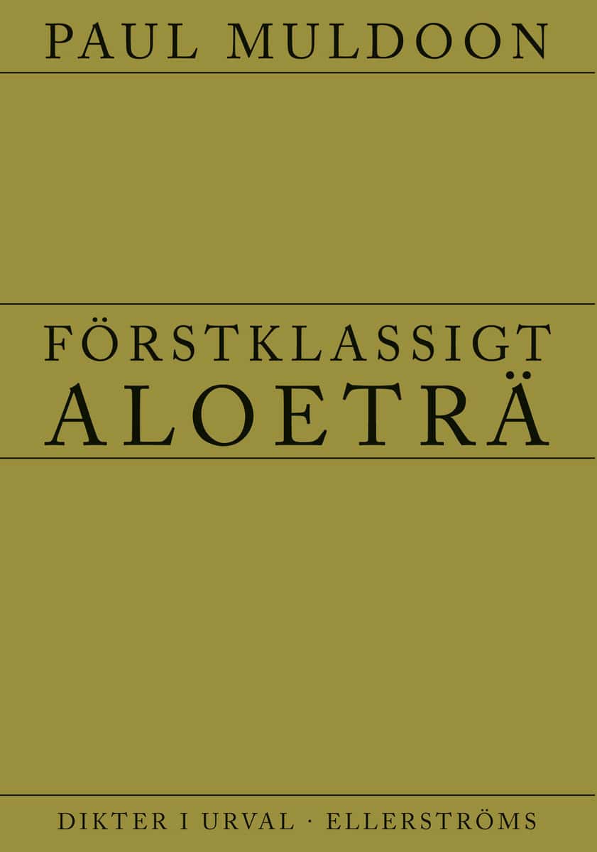 Muldoon, Paul | Förstklassigt aloeträ