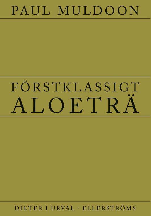 Muldoon, Paul | Förstklassigt aloeträ