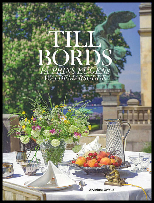 Sidén, Karin | Meister, Anna | Tellström, Richard | Till bords på Prins Eugens Waldemarsudde