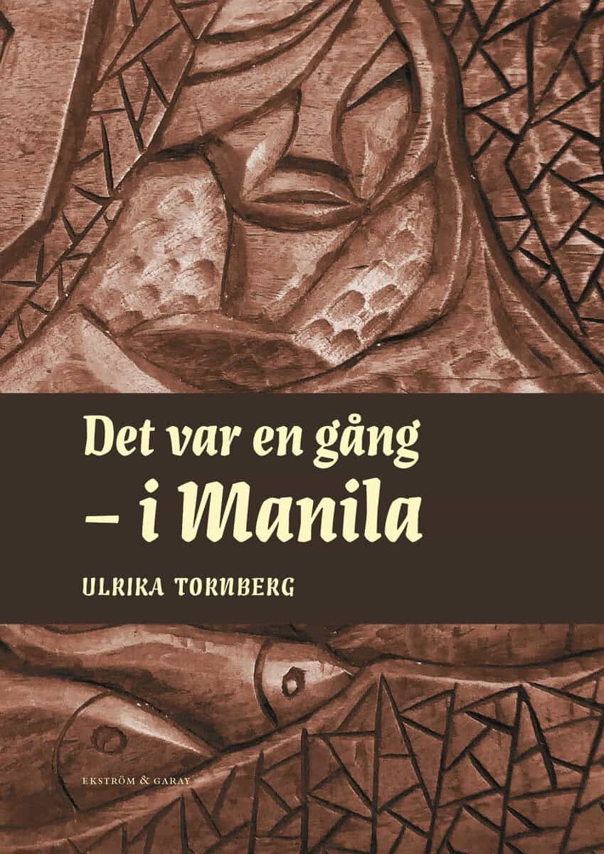 Tornberg, Ulrika | Det var en gång – i Manila